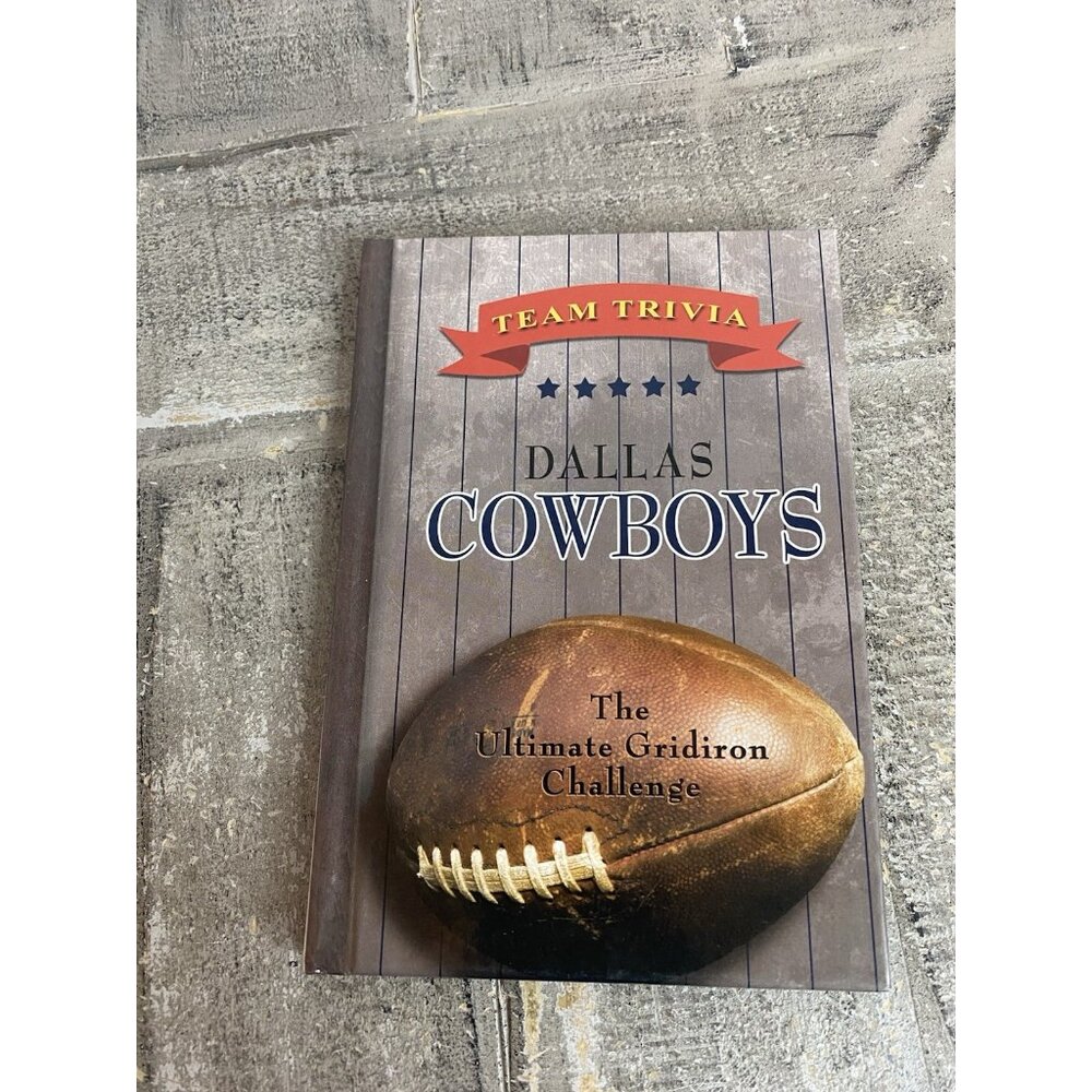 Team Trivia Dallas Cowboys The Ultimate Gridiron Challenge 2015 by Jeff Kreismer